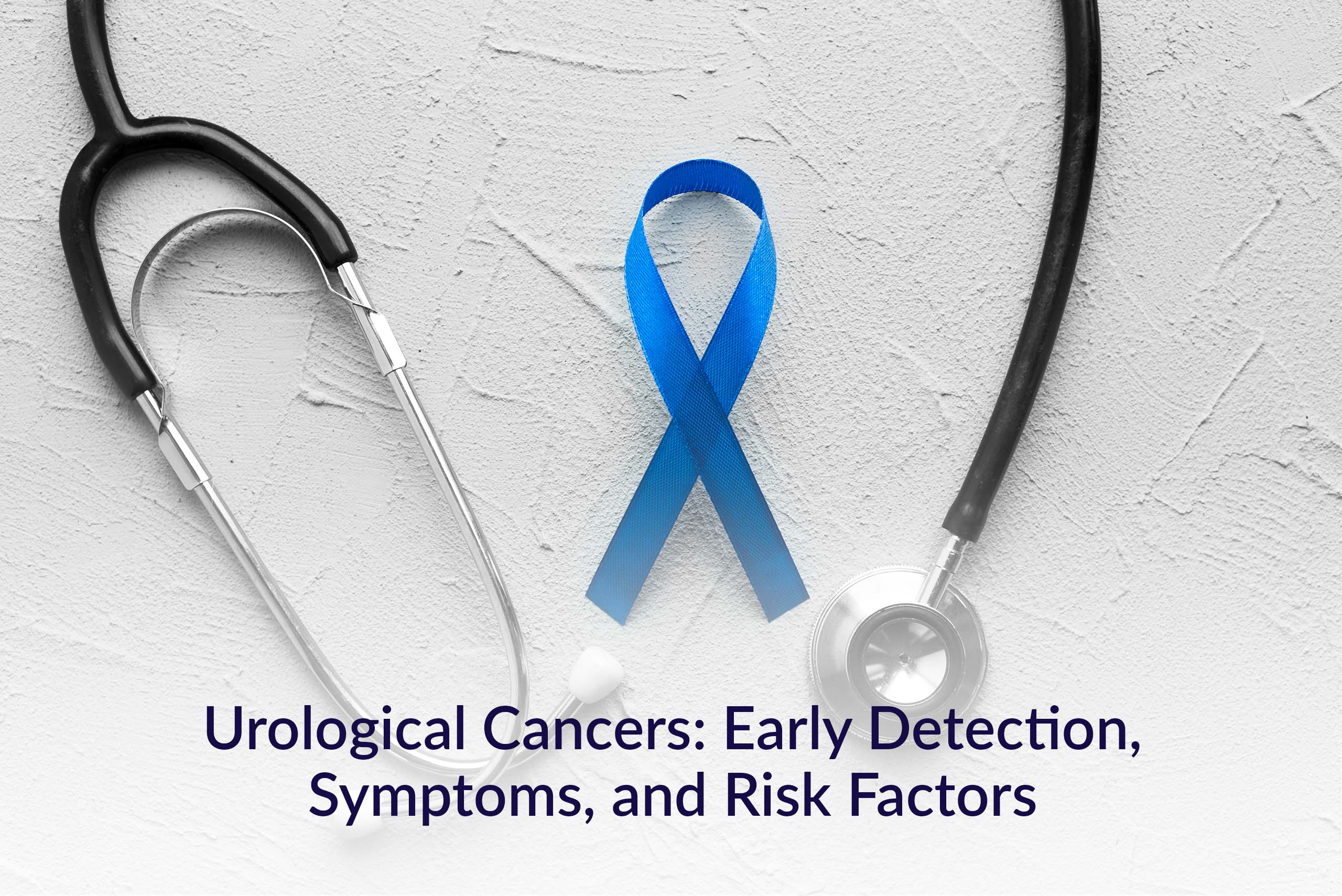 Urological Cancers: Early Detection, Symptoms, and Risk Factors